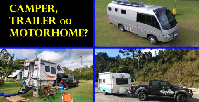 Camper, Trailer ou Motorhome? Qual sua opinião?