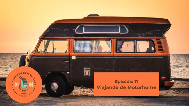 Podcast falando sobre como é viajar com Motorhome, trailer ou Camper